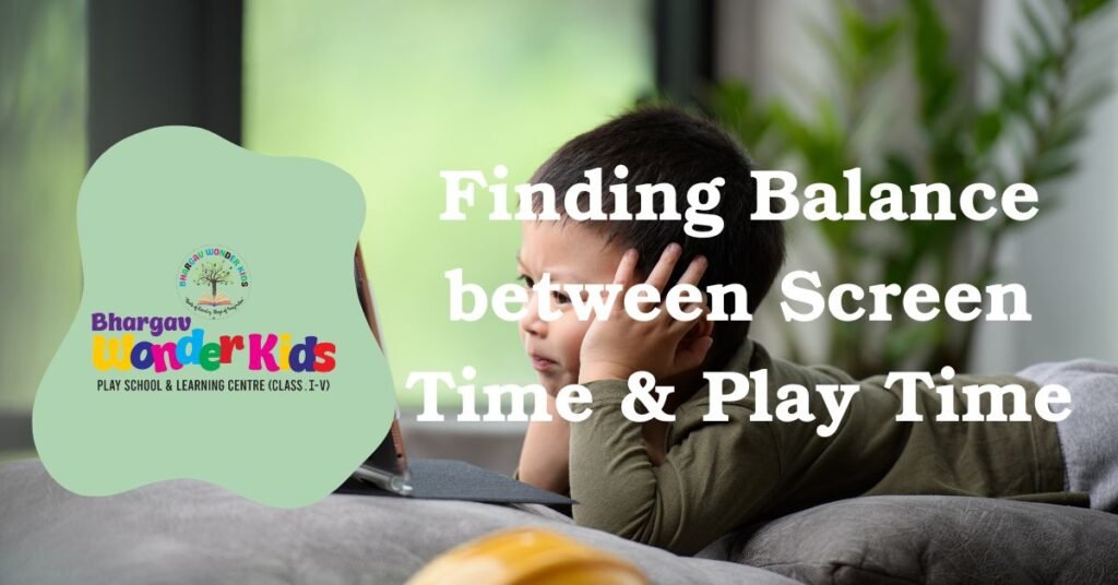 Bhargav Wonder Kids – Screen Time vs. Play Time: Finding the Balance